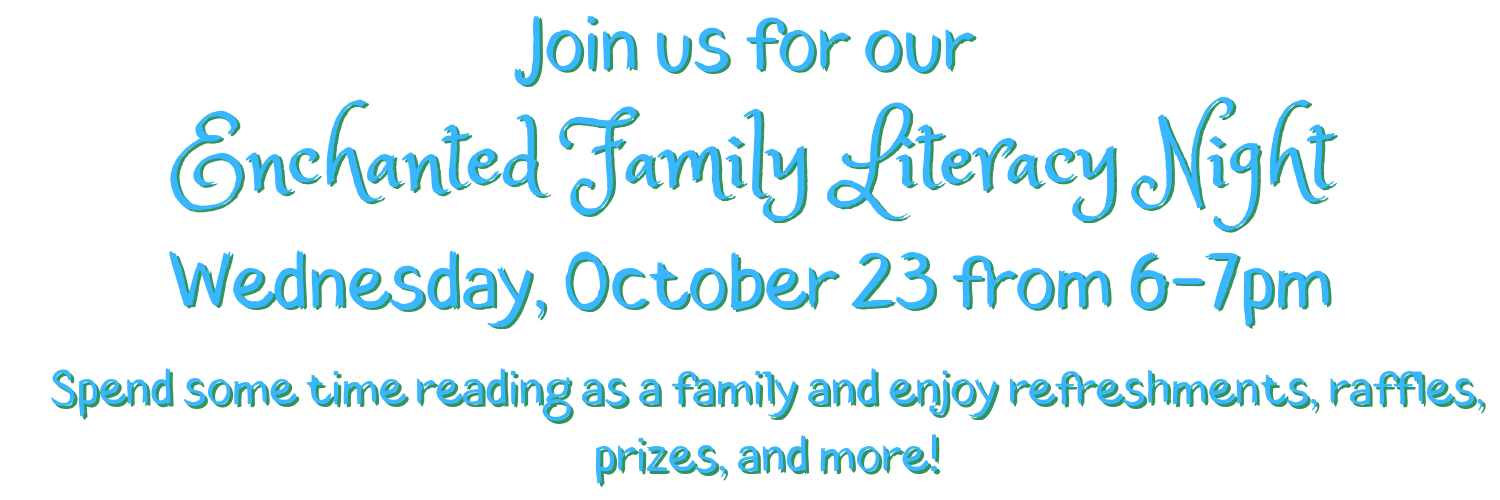 Enchanted Family Literacy Night October 23 6-7 pm 